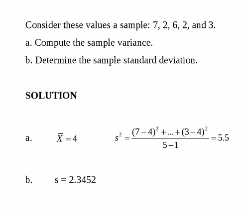 Consider these values a sample: 7, 2, 6, 2, and 3.
a. Compute the sample varian