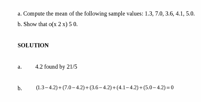a. Compute the mean of the following sample values: 1.3, 7.0, 3.6, 4.1, 5.0.
b.