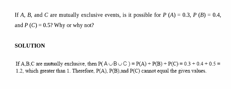 If A, B, and C are mutually exclusive events, is it possible for P (A) = 0.3, P 