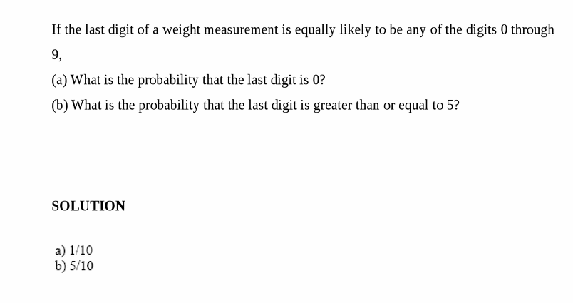 If the last digit of a weight measurement is equally likely to be any of the dig