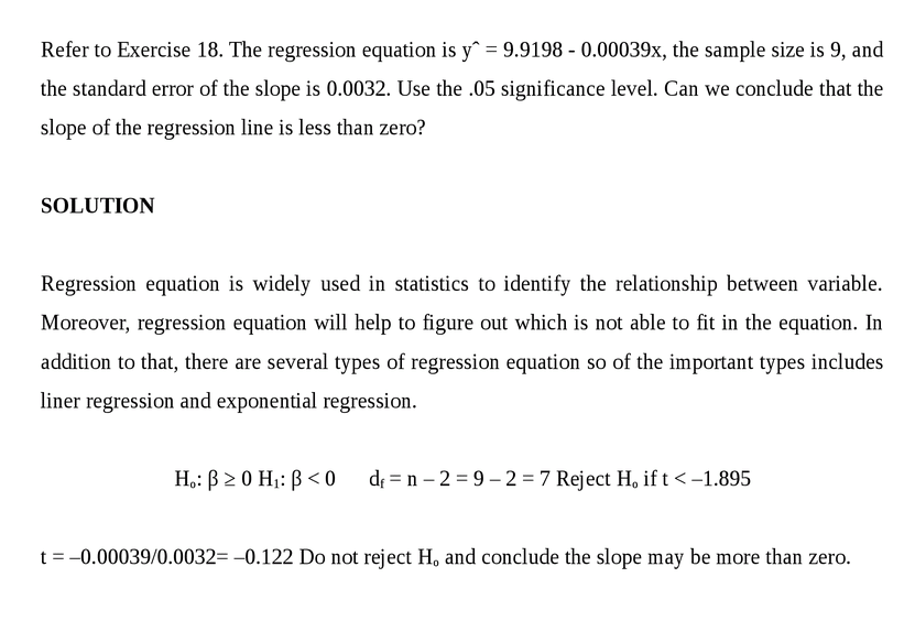 Refer to Exercise 18. The regression equation is yˆ = 9.9198 - 0.00039x, the sa